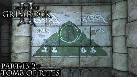 Legend of Grimrock 2 [Part 13-2 - Tomb of Rites]