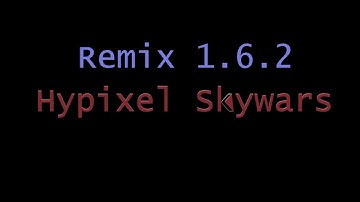 Remix 1.6.2 (Hypixel Skywars) New Update!