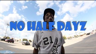 NO HALF DAYZ | Daze Skateboards, Texas Skateboarding