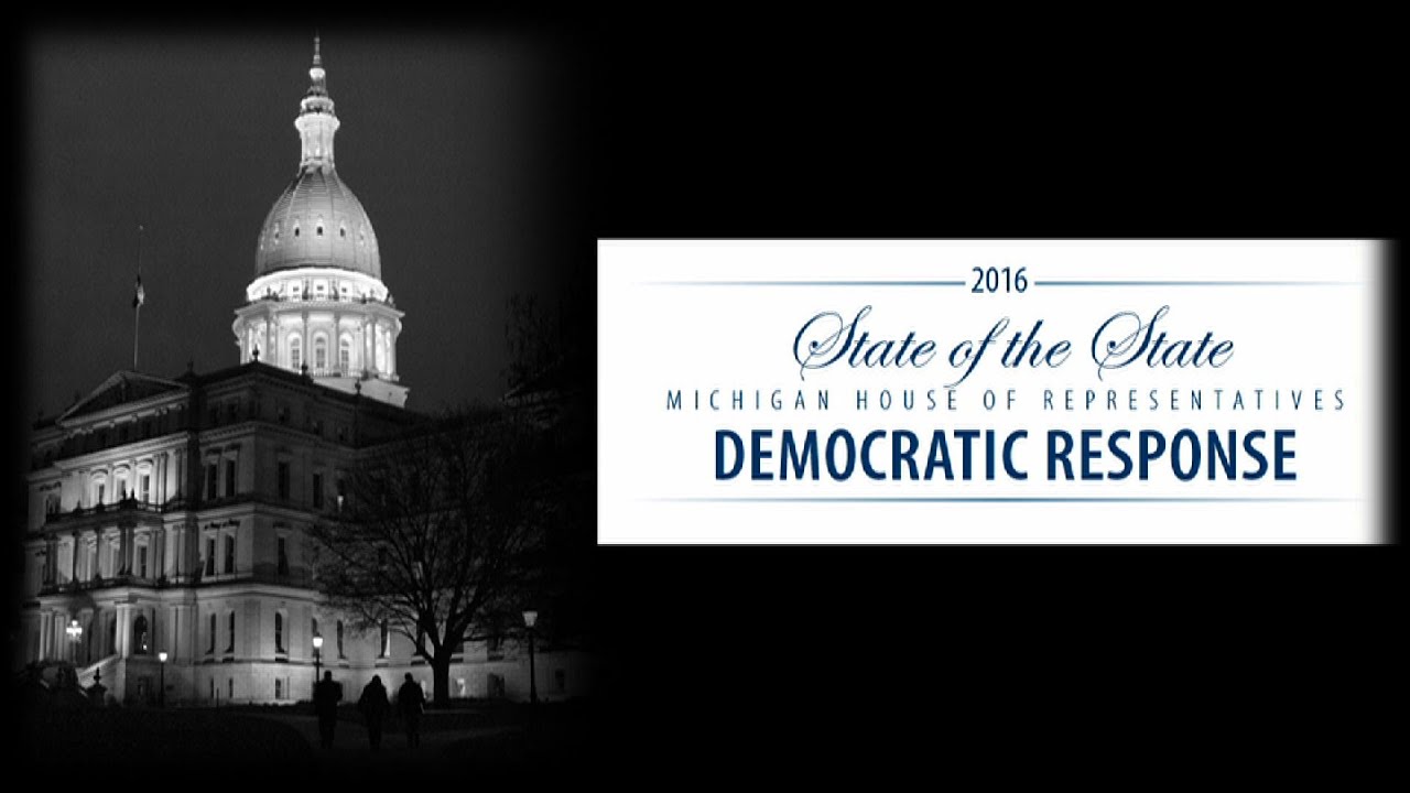 state of the states report Democratic Response to the 2016 Michigan State of the State Address
