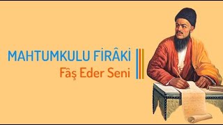 Mahtumkulu Firâki - Fâş Eder Seni