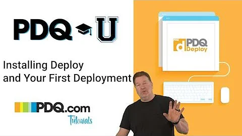 Installing PDQ Deploy and Your First Deployment