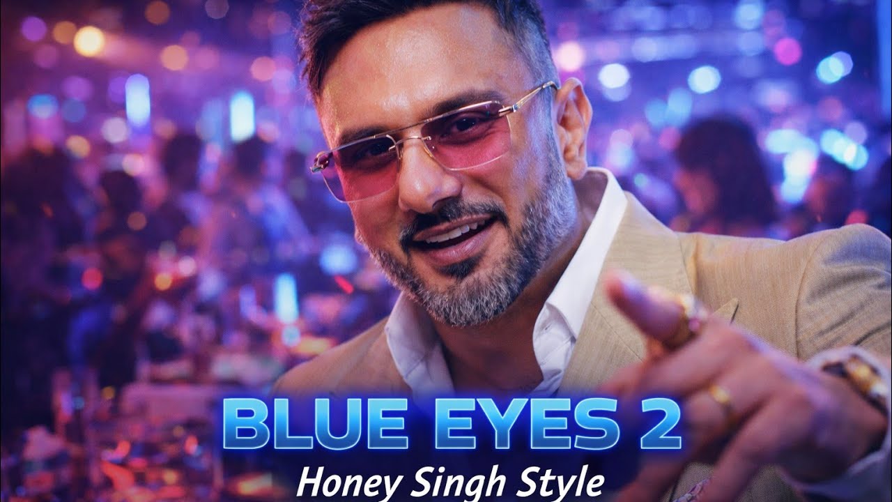 Blue Eyes 2 | Yo Yo Honey Singh Style | New Hindi Rap Song 2026