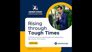 Rising Through Tough Times | Ashish Singh | Corporate Trainer | Success Coach to Leaders screenshot 5