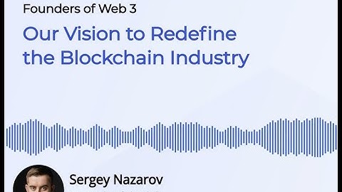 Our Vision to Redefine the Blockchain Industry