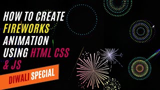 How to create Fireworks animation using Html, CSS and Javascript in Diwali 2023 | Diwali Special