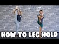 How To Do A Leg Hold | @MissAuti