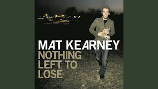 Video thumbnail of "Mat Kearney - All I Need"