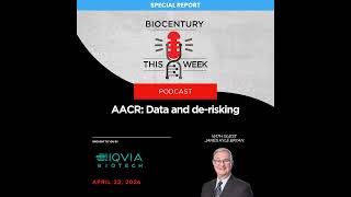 Ep. 362 - AACR: Data and de-risking