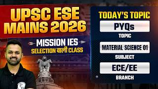Material Science 01 | EE & ECE | UPSC ESE Mains 2026 PYQ Series | Mission IES 2026