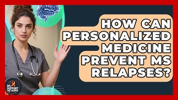 How Can Personalized Medicine Prevent MS Relapses? - MS Support Network