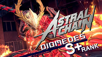 Astral Chain | Battling Diomedes for S+ Rank | Pt Standard