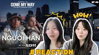 [REACTION] 'COME MY WAY' - SƠN TÙNG M-TP | CHUYỆN NHÀ LOHAS