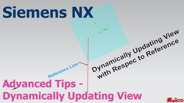 Siemens NX Advanced Tips - Dynamically Updating View