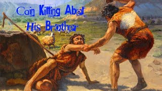 Cain Treacherously Murders Abel His Brother (BIBLE STORY)