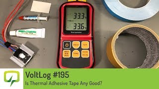 Voltlog #195 - Is Thermal Adhesive Tape Any Good?