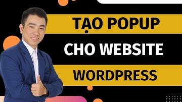 [Thủ Thuật Wordpress] Hướng dẫn tạo popup cho wordpress bằng Plugin Popup Maker nhanh chóng.