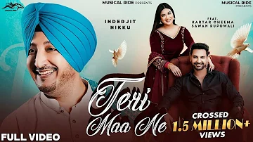 Teri Maa Ne (Full Video) | Inderjit Nikku Ft Kartar Cheema | Sawan Rupowali | New Punjabi Song 2022