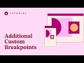 How to Use Additional Custom Breakpoints