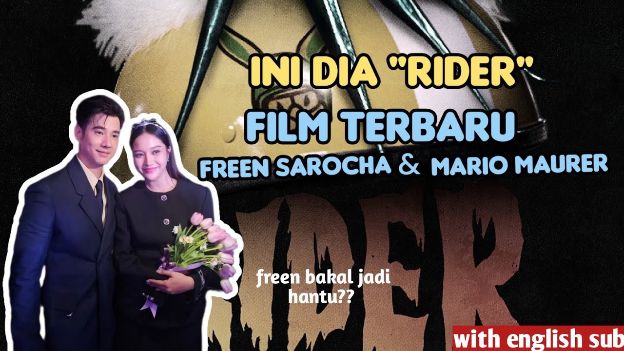 INI DIA RIDER, FILM TERBARU FREEN SAROCHA CHANKIMHA DAN MARIO MAURER ...