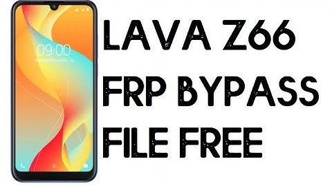 Lava Z66 FRP Bypass File with SPD Flash Tool Free (Android 10) (Unlock Google Account)