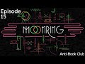 Moonring Ep. 15 | Anti-Book Club