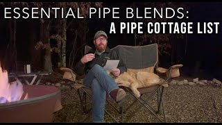 Essential Pipe Blends: A Pipe Cottage List