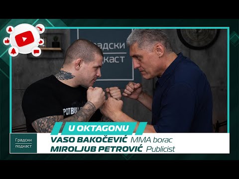 U oktagonu #2 : Gosti Vaso Bakočević (MMA borac) i Miroljub Petrović (Publicist) | Gradski podkast
