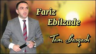 Fariz Ebilzade - Tam Başqadi 2023 Yeni