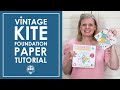 How to Make a Vintage Kite Block using Foundation Paper | Fat Quarter Shop