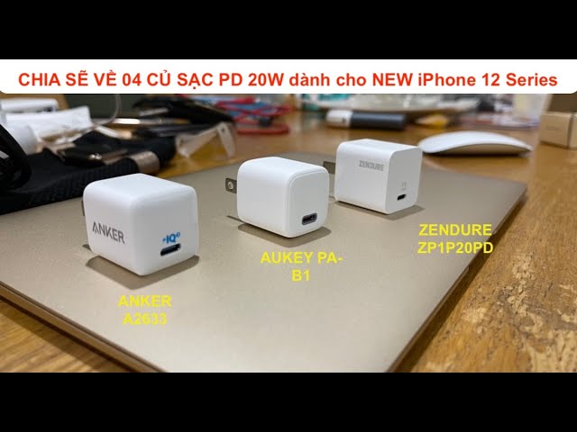 So sánh các củ sạc PD 20W giữa: AUKEY vs ANKER vs ZENDURE vs MCDODO