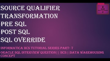 INFORMATICA IICS TUTORAIL- SOURCE QUALIFIER TRANSFORMATION- PRE SQL, POST SQL, SQL OVERRIDE