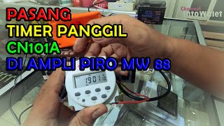 Cara pasang timer DC cn101a pada ampli piro mw 88 berfungsi sebagai timer suara panggil