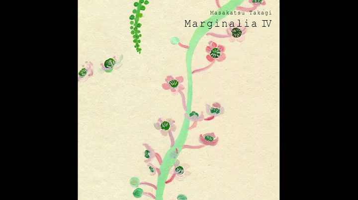 Takagi Masakatsu - Marginalia IV (2021) [Full Album]