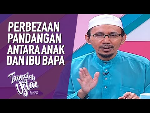 Perbezaan Pandangan Antara Anak Dan Ibu Bapa | Tanyalah Ustaz (2020)