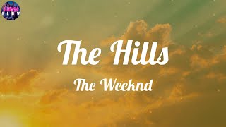 The Weeknd - The Hills (Lyrics) ~ I only call you when it's half past five