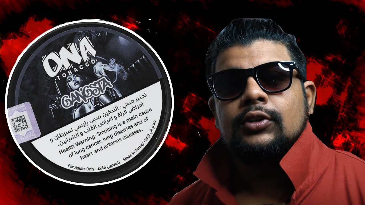 ona tobacco GANGSTA REVIEW | Hookah Flavours ONA أونـا