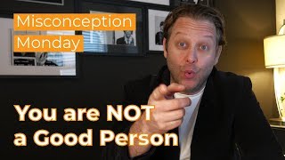 You Are NOT a Good Person...and Neither Am I by Brett Cenkus 1,957 views 5 years ago 5 minutes, 21 seconds