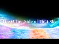 The Other Side of That Sky (Voiceless Ver.)