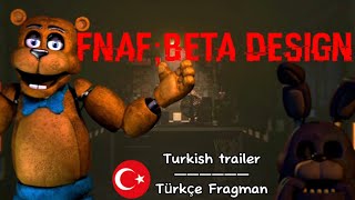 FNaF;Beta Design Turkish Trailer