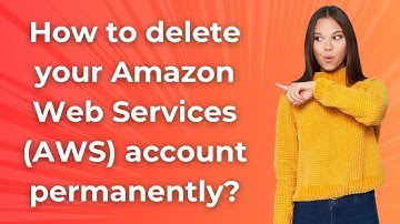 How to delete your Amazon Web Services (AWS) account permanently ? - Step by Step