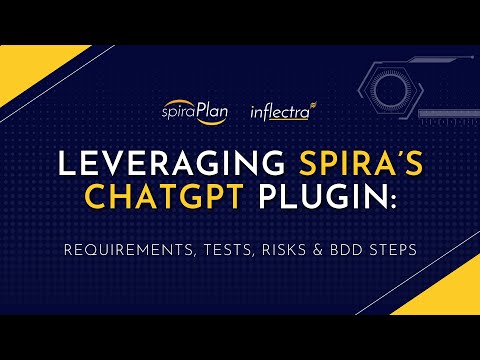 Leveraging Spira’sChatGPT Plugin: Requirements, Tests, Risks & BDD Steps | Presented by Adam Sandman