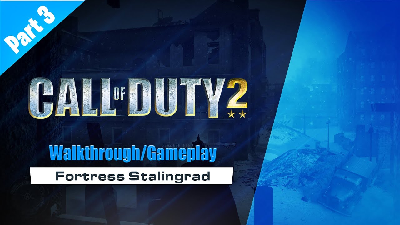 Call of Duty 2 Walkthrough Gameplay Part 3 : Fortress Stalingrad [4K ...