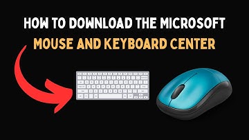 How to Download the Microsoft Mouse and Keyboard Center