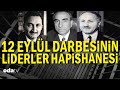 Erbakan, Ecevit ve Türkeş aynı cezaevinde neler yaşadı