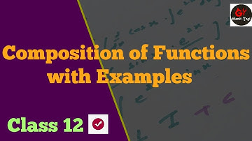Composition of Functions | Composition of Functions With Examples | fog | gof | fog and gof
