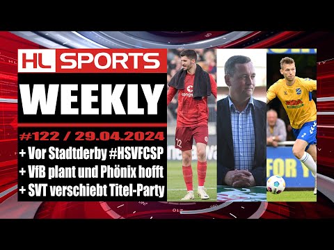 WEEKLY #122: Vor Stadtderby #HSVFCSP + VfB plant und Phönix hofft + SVT verschiebt Titel-Party