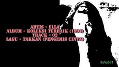 Ella - Koleksi Terbaik - 02 - Takkan (Pengemis Cinta)  - Durasi: 4:39. 