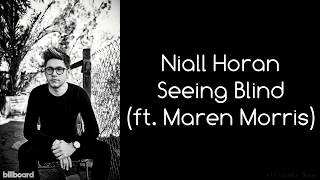 Video thumbnail of "Niall Horan - Seeing Blind (ft. Maren Morris) (Lyrics) (Studio Version)"