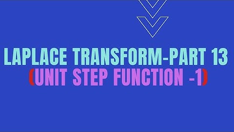 Laplace Transform- Part 13 (Unit step  function-1)